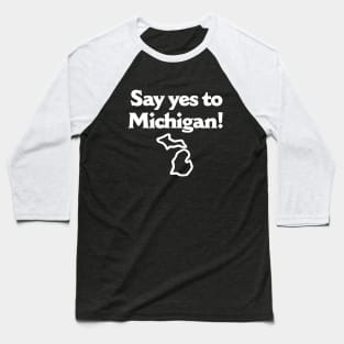 Say Yes To Michigan Baseball T-Shirt